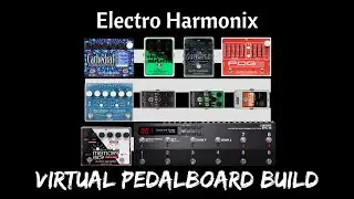 Electro Harmonix Pedalboard | Virtual Pedalboard Build