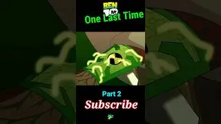 Ben 10 Fanmade Animation- One Last Time Explain #shorts