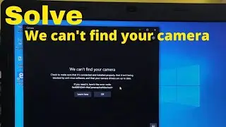 SOLVE we can't find your camera error code 0xa00f4244 error on Windows 10,11 Noamerasareattached