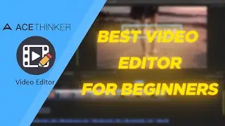 Best Video Editor For Beginners | AceThinker Video Editor