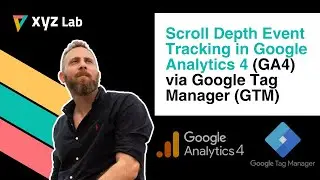 Scroll Depth Event Tracking in Google Analytics 4 (GA4) via Google Tag Manager (GTM)