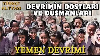 Yemen: Devrimin Dostları ve Düşmanları (Sovyet belgeseli, 1982) | Türkçe Alt Yazılı