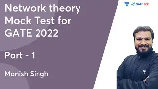 Network theory Mock TEST - 1 | GATE 2022 |  Manish Singh