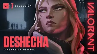 DESHECHA // Tráiler cinemático del Episodio 7 - VALORANT