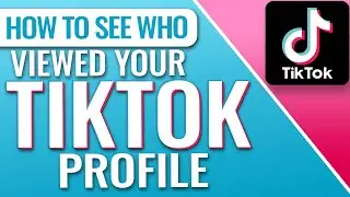 How To See TikTok Profile Views