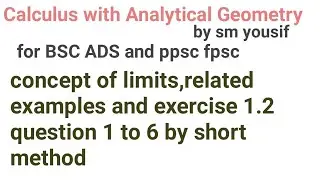 Limit and it's theorem, exercise 1.2 question no 1 to 6 Calculus with analytical geometry chapter 1