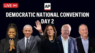 DNC LIVE: Day 2 of Democratic National Convention 2024