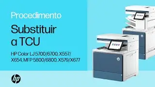 Substituir a TCU | HP Color LaserJet 5700/6700, X557/X654, MFP 5800/6800, X579/X677 | HP Support