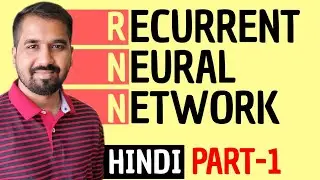 Recurrent Neural Network (RNN) Part-1 Explained in Hindi