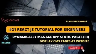 #21 React JS Tutorial with Laravel | Dynamically Manage App Static Pages (III) | Display CMS Pages