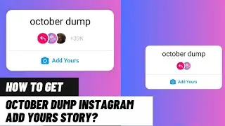 October Dump Instagram story | October dump sticker Instagram | Add Yours Instagram story