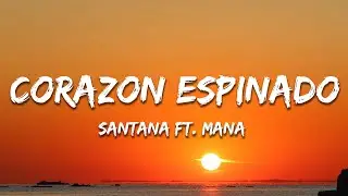Santana - Corazon Espinado (Letra/Lyrics) ft. Mana