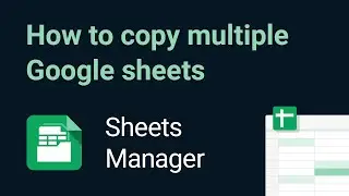 How to copy multiple Google sheets using Sheets Manager