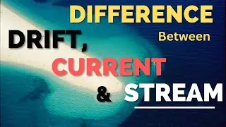 Different between Drift, Current & Stream 🌊🌏 UPSC