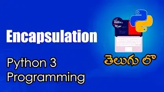 Encapsulation | Python Tutorials | Python for Data Science | Telugu