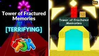 JToH: Tower of Fractured Memories (ToFM) | 4K