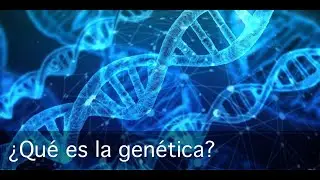La GENÉTICA ENTERATE DE TODO 
