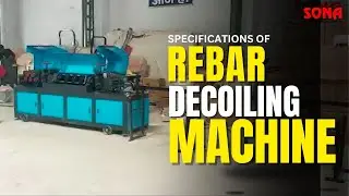 Specification of Rebar Decoiling Machine | Decoiling Machine | Sona Construction