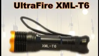 Обзор фонарика UltraFire XML-T6