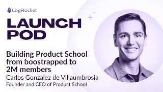 Building Product School from boostraped to 2M members | Carlos Gonzalez de Villaumbrosia, Founder