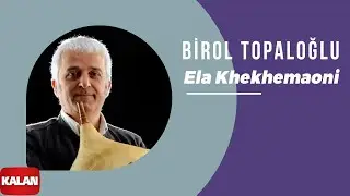 Birol Topaloğlu - Ela Khekhemaoni I Lazeburi 2 ©  2001 Kalan Müzik