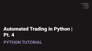 Automated Trading in Python | Pt. 4