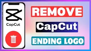 How To Remove CapCut Ending | Remove CapCut Watermark Ending