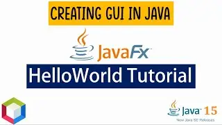 Creating GUI in Java | JavaFX HelloWorld | Step wise Step Tutorial