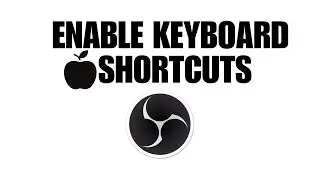 How To Enable Keyboard Shortcuts for OBS MacOS