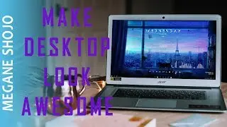 Make Desktop Look Awesome 2019 - Elegant Desktop Everyone must Love