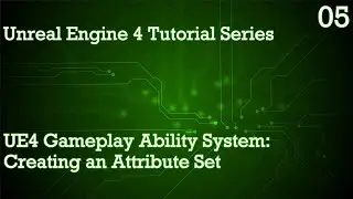 UNREAL ENGINE 4 TUTORIAL SERIES 05: UE4 GAMEPLAY ABILITY SYSTEM - CREATING AN ATTRIBUTE SET