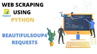WEB SCRAPING USING PYTHON || BEAUTIFULSOUP4 || REQUESTS