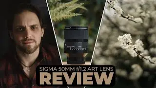 Sigma 50mm f/1.2 DG DN ART Lens Review