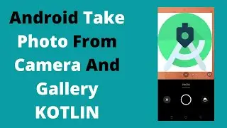 Capture Image with Camera and Pick Image from Gallery (In Kotlin):Part 1