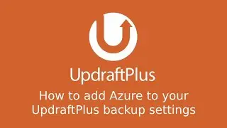 How to configure Microsoft Azure with UpdraftPlus