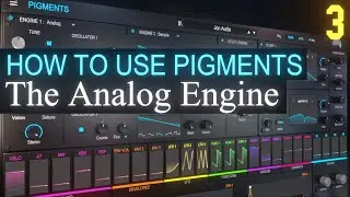 The Analog Engine PART 3 | Arturia Pigments 3.5 Tutorial
