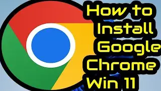 How to Install Chrome On Windows 11