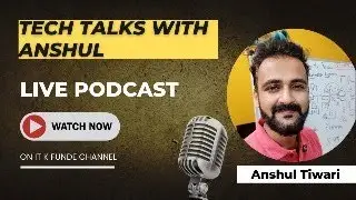 Tech Talks with Anshul Tiwari