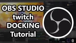 How to make OBS STUDIO like SLOBS for TWITCH Streaming with Docks