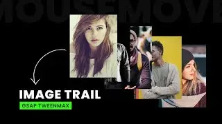 Image Trail Effects Using GSAP Tweenmax | Javascript Mousemove Event