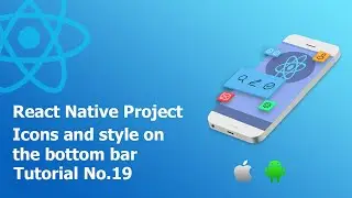 19 Icons and style on the bottom bar || Build React Native complete app