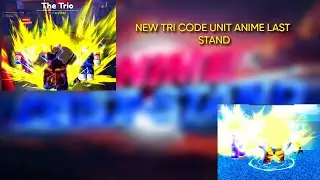 NEW TRI CODE UNIT ANIME LAST STAND (HYBRID)