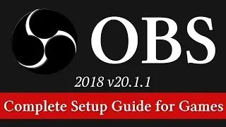 Complete OBS Setup Guide 2018 for Beginners