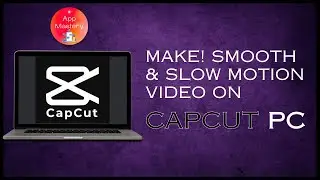 How To Make Smooth Slow Motion Video On CapCut PC