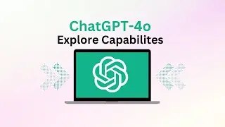 Explore OpenAI ChatGPT-4o Capabilities | What's New