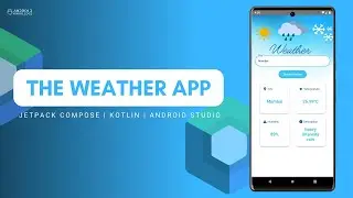 The Weather App in Jetpack Compose using Kotlin | Android Knowledge