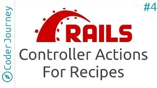 Learn Ruby on Rails - Part 4 - Recipes Controller and Views