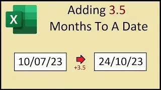 How to Add 3.5 Months to a Date in Excel