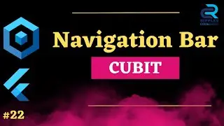#22 || Navigation Bar With Flutter Cubit || Flutter Bloc & Cubit Tutorial