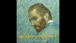 Clint Mansell - The Yellow House (Loving Vincent - Original Motion Picture Soundtrack)